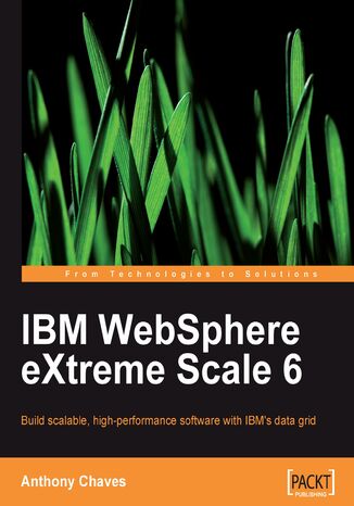 IBM WebSphere eXtreme Scale 6 Anthony Chaves - okladka książki