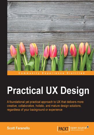 Practical UX Design. Click here to enter text Scott Faranello - okladka książki