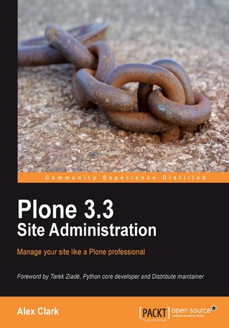 Plone 3.3 Site Administration. Manage your site like a Plone professional Alex Clark, Enfold Systems LLC - okladka książki