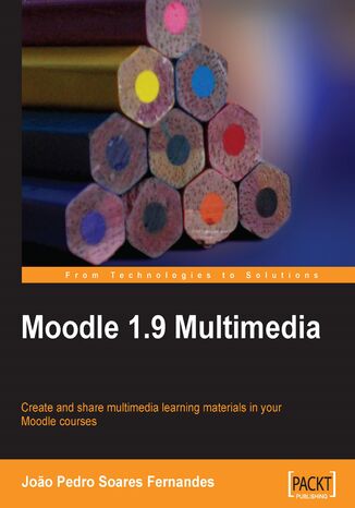 Moodle 1.9 Multimedia. Create and share multimedia learning materials in your Moodle courses Moodle Trust,  Jo?É?íÂ!GBPo Pedro Soares Fernandes, Joao Pedro Soares Fernandes - okladka książki