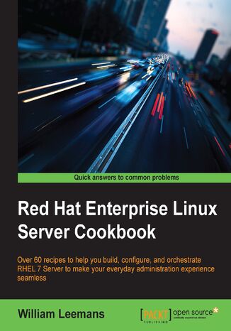 Red Hat Enterprise Linux Server Cookbook. Click here to enter text William Leemans - okladka książki