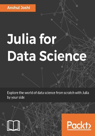 Julia for Data Science. high-performance computing simplified Anshul Joshi - okladka książki