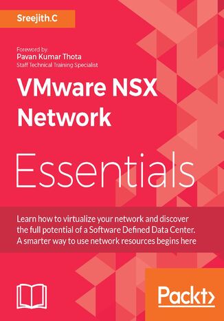 VMware NSX Network Essentials. Join the revolution in Software Defined Networking sreejith c - okladka książki