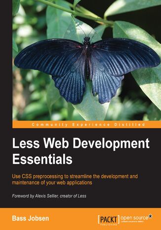 Less Web Development Essentials. Use CSS preprocessing to streamline the development and maintenance of your web applications Bass Jobsen - okladka książki