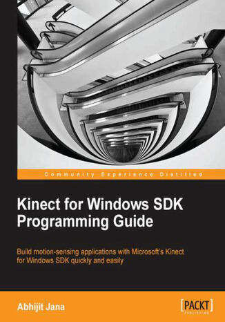Kinect for Windows SDK Programming Guide Abhijit Jana - okladka książki