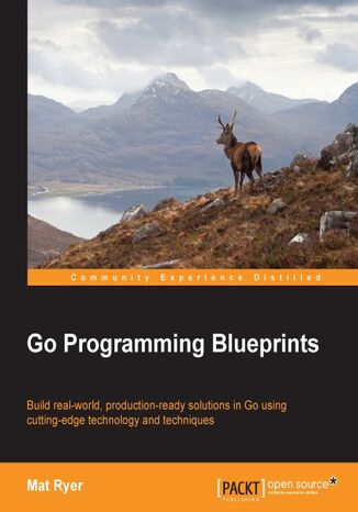 Go Programming Blueprints. Build real-world, production-ready solutions in Go using cutting-edge technology and techniques Mat Ryer - okladka książki
