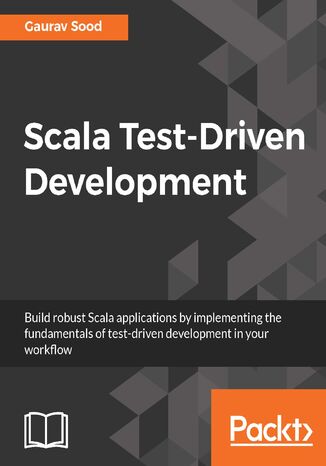 Scala Test-Driven Development. Write clean scala code that works Gaurav Sood - okladka książki