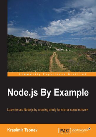 Node.js By Example. Learn to use Node.js by creating a fully functional social network Krasimir Tsonev, Krasimir Stefanov Tsonev - okladka książki
