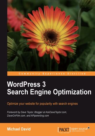 WordPress 3 Search Engine Optimization. Getting your WordPress site well positioned on Google and Bing is a fine art that this guide covers brilliantly. From SEO basics to white-hat tips and tricks, you&#x201a;&#x00c4;&#x00f4;ll learn to give your site the competitive edge Michael David, Michael David - okladka książki