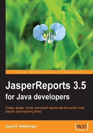 JasperReports 3.5 for Java Developers David R Heffelfinger, David R. Heffelfinger, Teodor Danciu - okladka książki