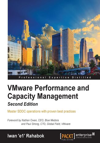 VMware Performance and Capacity Management. Click here to enter text. - Second Edition Iwan 'e1' Rahabok - okladka książki