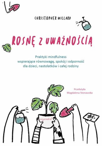 Rosnę z uważnością Christopher Willard - okladka książki