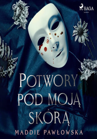 Potwory pod moją skórą Maddie Pawłowska - okladka książki