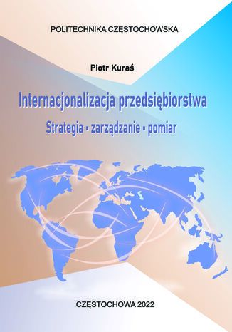 Internacjonalizacja przedsiębiorstwa. Strategia zarządzanie pomiar Piotr Kuraś - okladka książki