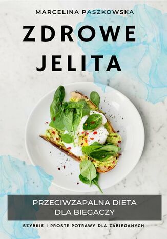 Zdrowe jelita. Przeciwzapalna dieta dla biegaczy Marcelina Paszkowska - okladka książki