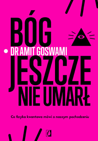 Bóg jeszcze nie umarł Amit Goswami - okladka książki