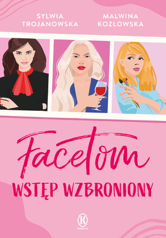 Facetom wstęp wzbroniony Sylwia Trojanowska, Malwina Kozłowska - okladka książki