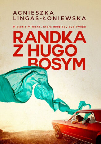 Randka z Hugo Bosym Agnieszka Lingas-Łoniewska - okladka książki