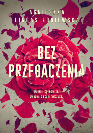 Bez przebaczenia Agnieszka Lingas-Łoniewska - okladka książki