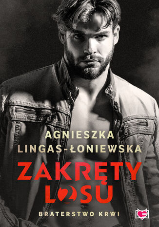 Zakręty losu. 2. Zakręty losu. Tom 2. Braterstwo krwi Agnieszka Lingas-Łoniewska - okladka książki