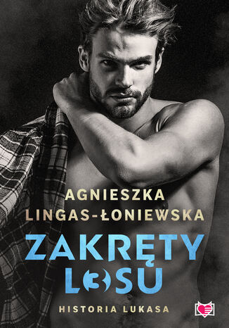 Zakręty losu. Tom 3. Zakręty losu. Tom 3. Historia Lukasa Agnieszka Lingas-Łoniewska - okladka książki