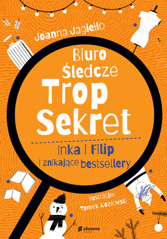 Biuro Śledcze Trop Sekret. Inka i Filip i znikające bestsellery Joanna Jagiełło - okladka książki