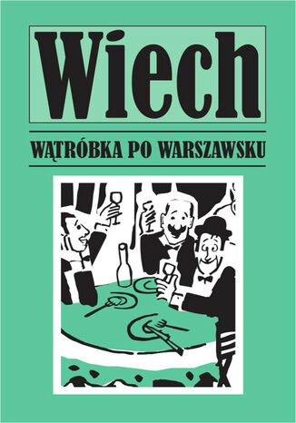 Wątróbka po warszawsku Stefana Wiechecki Wiech - okladka książki