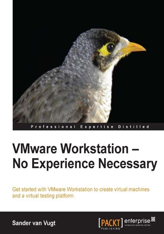 VMware Workstation - No Experience Necessary. Get started from scratch with Vmware Workstation using this essential guide. Taking you from installation on Windows or Linux through to advanced virtual machine features, you'll be setting up a test environment in no time Sander van Vugt - okladka książki