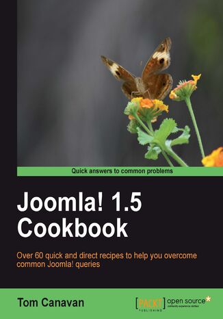 Joomla! 1.5 Cookbook. Over 60 quick and direct recipes to help you overcome common Joomla! queries Tom Canavan - okladka książki