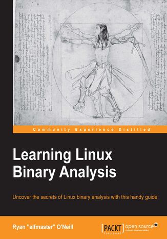 Learning Linux Binary Analysis. Learning Linux Binary Analysis Ryan "elfmaster" O'Neill - okladka książki