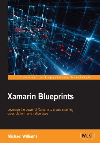 Xamarin Blueprints. Click here to enter text Michael Williams - okladka książki