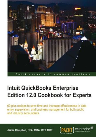 Intuit QuickBooks Enterprise Edition 12.0 Cookbook for Experts Jaime Campbell (USD) - okladka książki