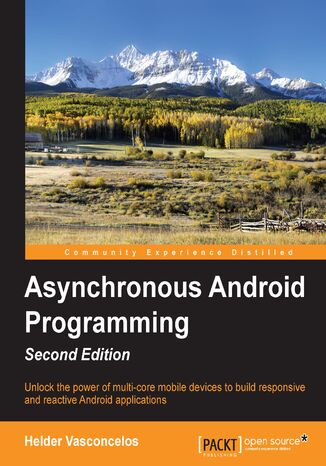 Asynchronous Android Programming. Click here to enter text. - Second Edition Helder Vasconcelos, Steve Liles - okladka książki