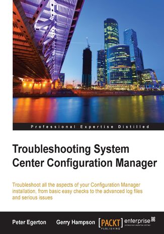 Troubleshooting System Center Configuration Manager Peter Egerton, Gerry Hampson - okladka książki