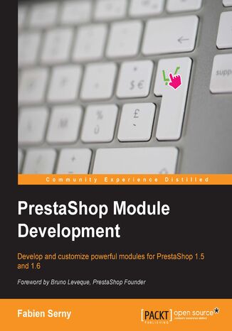 PrestaShop Module Development. Develop and customize powerful modules for PrestaShop 1.5 and 1.6 Fabien Serny - okladka książki