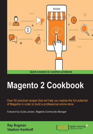 Magento 2 Cookbook. Exploring Magento 2 in the form of recipes Ray Bogman, Vladimir Kerkhoff - okladka książki
