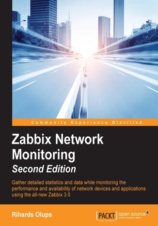 Zabbix Network Monitoring. Discover a smarter way to monitor your network - Second Edition Rihards Olups, Rihards Olups - okladka książki
