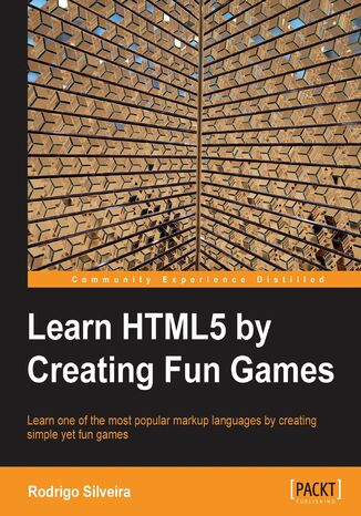 Learn HTML5 by Creating Fun Games. Learning should be fun, especially when it comes to getting to grips with HTML5 Game Development. Each chapter of this book teaches a new concept for learning&#x00a0;HTML5 by helping you develop a relevant game. It's education without the effort Rodrigo Silveira - okladka książki