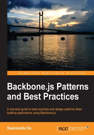 Backbone.js Patterns and Best Practices. Improve your Backbone.js skills with this step-by-step guide to patterns and best practice. It will help you reduce boilerplate in your code and provide plenty of open source plugin solutions to common problems along the way Swarnendu De - okladka książki