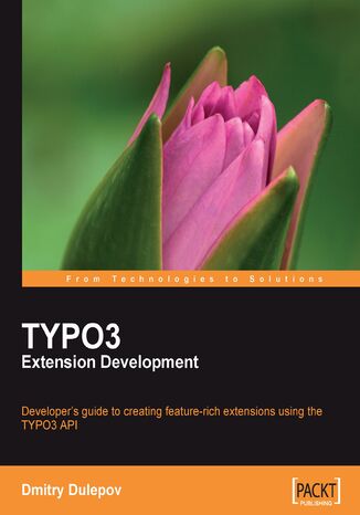 TYPO3 Extension Development Dmitry Dulepov, Adrian Zimmerman - okladka książki