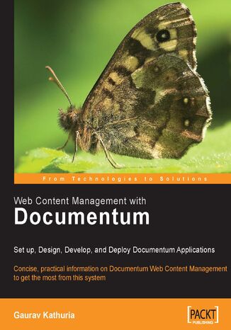Web Content Management with Documentum. Setup, Design, Develop, and Deploy Documentum Applications Gaurav Kathuria, BPB Publications - okladka książki