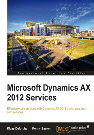Microsoft Dynamics AX 2012 Services. Everything you need to know about implementing services with Microsoft Dynamics AX 2012 is contained in this hands-on guide. Easy to follow and totally practical, it&#x2019;s a must for both new and experienced AX Dynamics developers Kenny Saelen, Klaas Deforche, Saelen Kenny - okladka książki