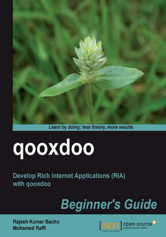 qooxdoo Beginner's Guide. Develop Rich Internet Applications (RIA) with Qooxdoo1.4 Qooxdoo,  Mohamed Raffi, Rajesh Kumar Bachu, S Mohamed Raffi - okladka książki