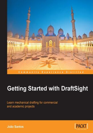 Getting Started with DraftSight. Learning how to use the free DraftSight CAD program for 2D computer-aided design has never been easier thanks to this Beginner's Guide. Covers everything from installation to executing and printing a real-world mechanical design project Jo?É?íÂ!GBPo Santos, JOAO ANTONIO C DOS SANTOS - okladka książki