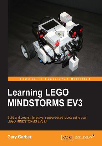 Learning LEGO MINDSTORMS EV3. Build and create interactive, sensor-based robots using your LEGO MINDSTORMS EV3 kit Gary Garber - okladka książki