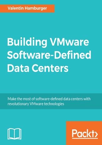 Building VMware Software-Defined Data Centers. Click here to enter text Valentin Hamburger - okladka książki