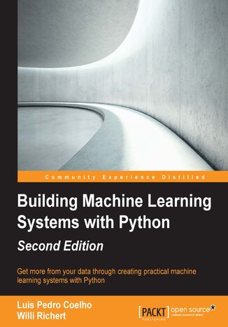 Building Machine Learning Systems with Python Luis Pedro Coelho, Willi Richert - okladka książki