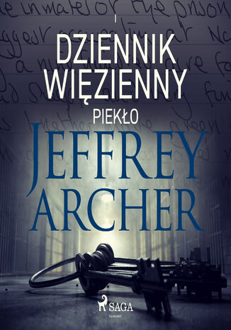 Dziennik więzienny I. Piekło Jeffrey Archer - okladka książki