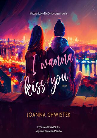 I Wanna Kiss You Joanna Chwistek - okladka książki