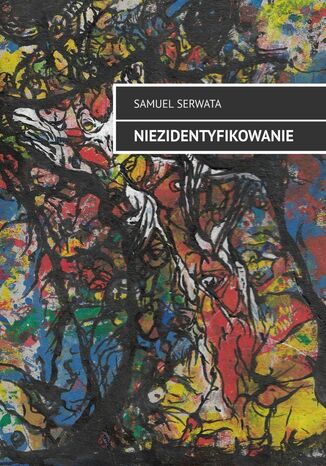 Niezidentyfikowanie Samuel Serwata - okladka książki